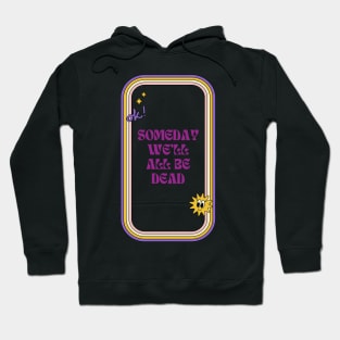 Existential Dread Quote Hoodie